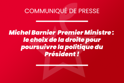 Michel Barnier Premier Ministre : le choix de la droite pour poursuivre la politique du Président !